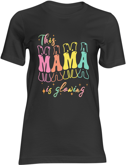 This MAMA Is Glowing Short Sleeve T-Shirt